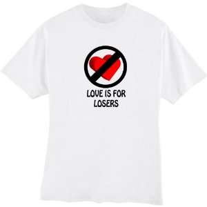 Best T shirt Ever. Love Is for Losers. Unisex Adult White Tshirt Size 