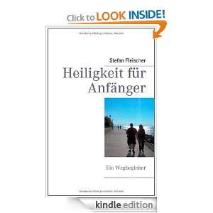 Heiligkeit für Anfänger Ein Wegbegleiter (German Edition) Stefan 