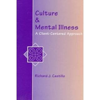 Culture and Mental Illness A Client Centered Approach by Richard J 