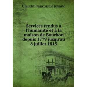   1779 jusquau 8 juillet 1815 Claude FranÃ§ois Le Joyand Books