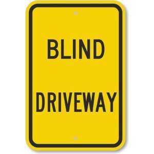  Blind Driveway Aluminum Sign, 18 x 12