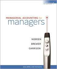 Managerial Accounting for Managers, (0073526975), Eric W. Noreen 