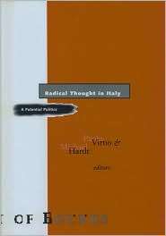 Radical Thought in Italy A Potential Politics, (0816649243), Paolo 