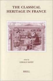 The Classical Heritage in France, (9004119167), Gerald Sandy 