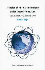 Transfer of Nuclear Technology under International Law Case Study of 