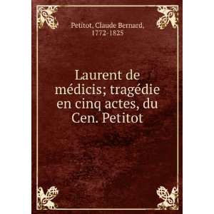   cinq actes, du Cen. Petitot Claude Bernard, 1772 1825 Petitot Books