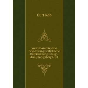   Untersuchung Inaug. diss., KÃ¶nigsberg I. PR Curt Kob Books