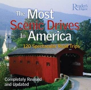The Most Scenic Drives in America 120 Spectacular Road Trips