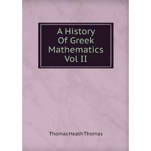  A History Of Greek Mathematics Vol II Thomas Heath Thomas 