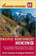 Foghorn Outdoors Pacific Northwest Hiking The Complete Guide to More 