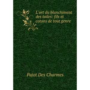   Et Cotons De Tout Genre . (French Edition) Pajot Des Charmes Books