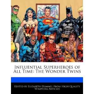   of All Time The Wonder Twins (9781276194730) Elizabeth Dummel Books