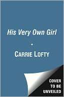 His Very Own Girl Carrie Lofty Pre Order Now
