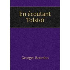  En Ã©coutant TolstoÃ¯ Georges Bourdon Books