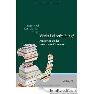 Wirkt Lehrerbildung? (German Edition) Jürgen Abel, Gabriele Faust 