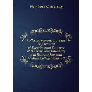   New York University and Bellevue Hospital Medical College Volume 2