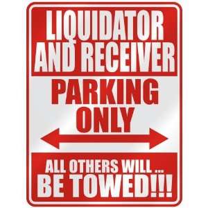   LIQUIDATOR AND RECEIVER PARKING ONLY  PARKING SIGN 