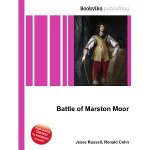  Battle of Marston Moor Ronald Cohn Jesse Russell Books