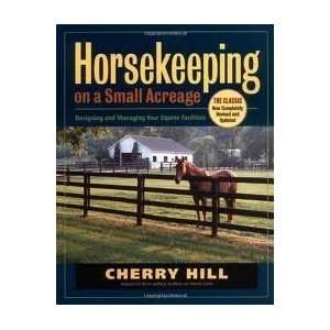  Horsekeeping on a Small Acreage 2nd (second) edition Text 