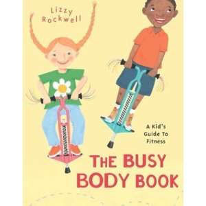  The Busy Body Book A Kids Guide to Fitness (Booklist 