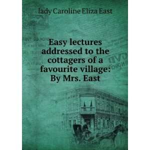  Easy lectures addressed to the cottagers of a favourite 