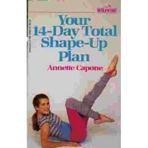  YOUR 14 DAY TOTAL SHAPE UP PLAN Annette Capone Books