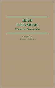 Irish Folk Music, (0313253129), Deborah Schaeffer, Textbooks   Barnes 