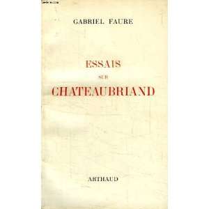  Essais sur Chateaubriand Gabriel Faure Books