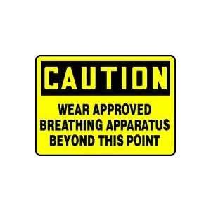 CAUTION WEAR APPROVED BREATHING APPARATUS BEYOND THIS POINT 10 x 14 