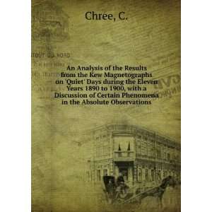   of Certain Phenomena in the Absolute Observations C. Chree Books