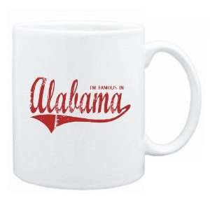  New  I Am Famous In Alabama  Mug State