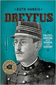 Dreyfus Politics, Emotion, and the Scandal of the Century 