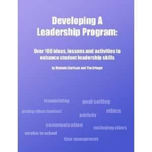   Developing a Leadership Program Melanie Clarkson Tim Krieger Books