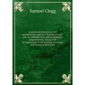   gas its introduction and progressive improvement Samuel Clegg Books