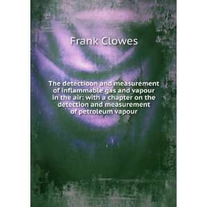   the detection and measurement of petroleum vapour Frank Clowes Books