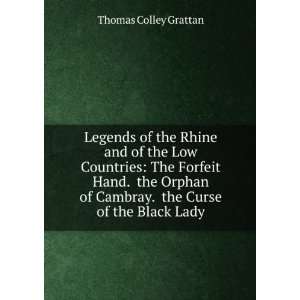   of Cambray. the Curse of the Black Lady Thomas Colley Grattan Books
