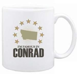  New  I Am Famous In Conrad  Montana Mug Usa City