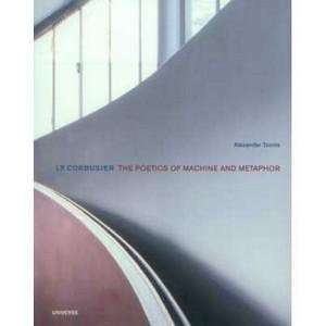  le corbusier the poetics of machine and metaphor