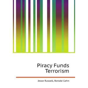  Piracy Funds Terrorism Ronald Cohn Jesse Russell Books