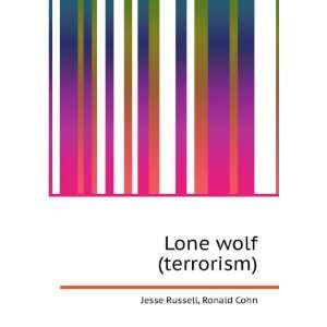  Lone wolf (terrorism) Ronald Cohn Jesse Russell Books