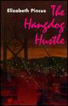 The Hangdog Hustle, (1883523052), Elizabeth Pincus, Textbooks   Barnes 