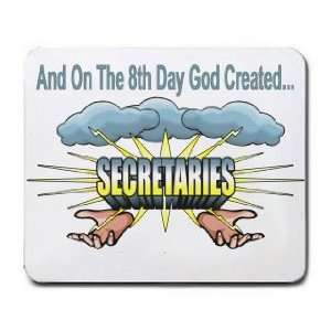   And On The 8th Day God Created SECRETARIES Mousepad