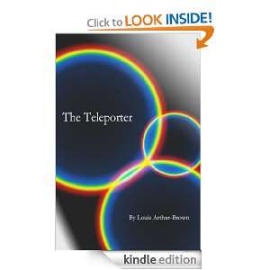 The Teleporter (First Draft) Louis Arthur Brown  Kindle 