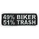 49% BIKER 51% TRASH Funny Quality Embroidered NEW Patch