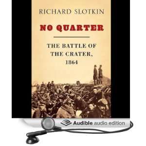  No Quarter The Battle of the Crater, 1864 (Audible Audio 