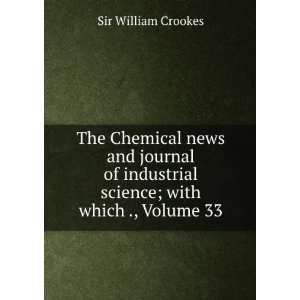   to Pharmacy, Arts and Manufactures, Volume 33 William Crookes Books
