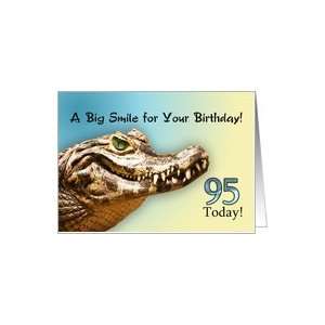  95 Today. A big alligator smile for your birthday. Card 