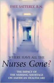   Nurses Gone?, (1591021405), Faye Satterly, Textbooks   