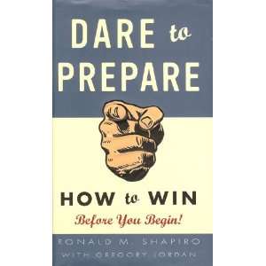  Dare to Prepare  How to Win Before You Begin Ronald M 