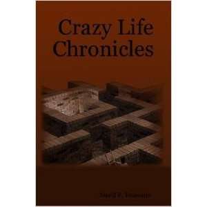  Crazy Life Chronicles (9781411613539) David P. Toussaint Books